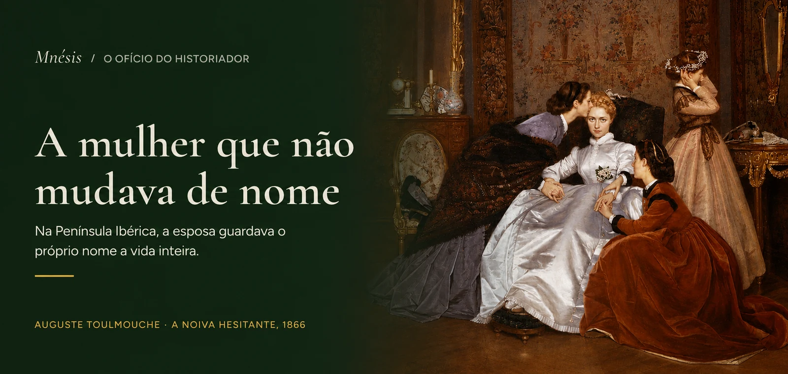 A mulher que não mudava de nome · O Ofício do Historiador, Consultoria Mnésis